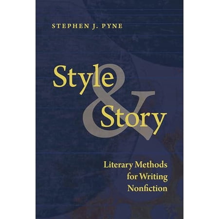 Pre-Owned Style and Story: Literary Methods for Writing Nonfiction (Paperback) 0816537895 9780816537891