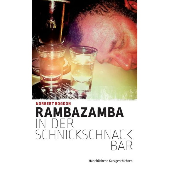 Rambazamba in der Schnickschnackbar: HanebÃ¼chene Kurzgeschichten, (Paperback)