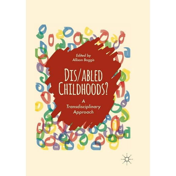 Dis/Abled Childhoods?: A Transdisciplinary Approach, (Paperback)