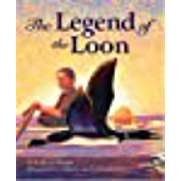 The Legend of the Loon (Myths, Legends, Fairy and Folktales)