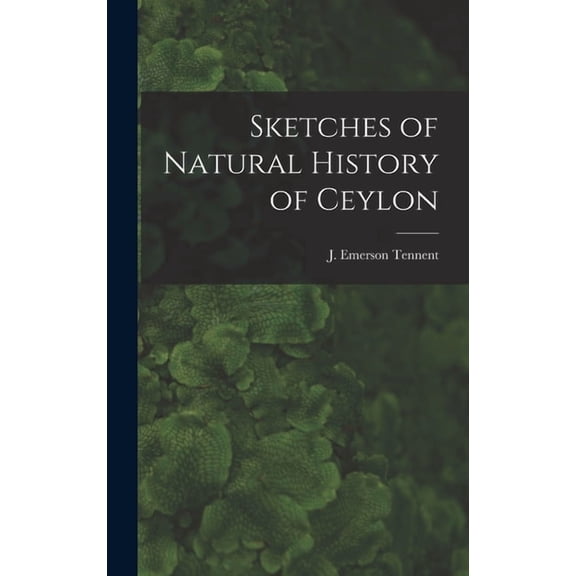 Sketches of Natural History of Ceylon, (Hardcover)