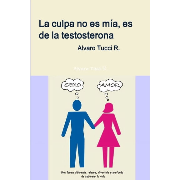 La culpa no es mÃ­a, es de la testosterona, (Paperback)