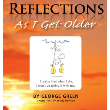 Reflections: As I get older (Hardcover)