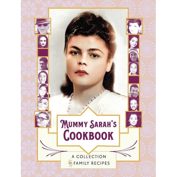 Mummy Sarah's Cookbook: A Collection of Family Recipes, (Hardcover)