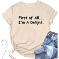 thumbnail image 3 of First of All I'm A Delight Graphic Tees for Women 2026 Summer Casual Crewneck Funny T Shirts, 3 of 3