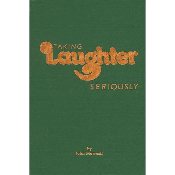 Taking Laughter Seriously (Paperback)