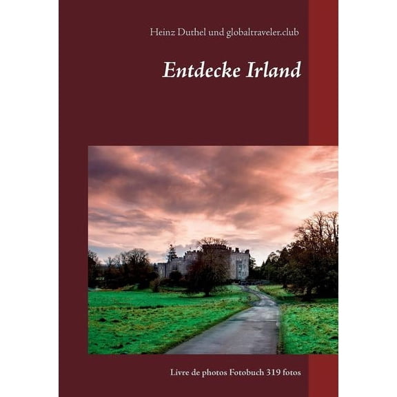Entdecke Irland: Photobook Livre de photos Fotobuch 319 fotos, (Paperback)
