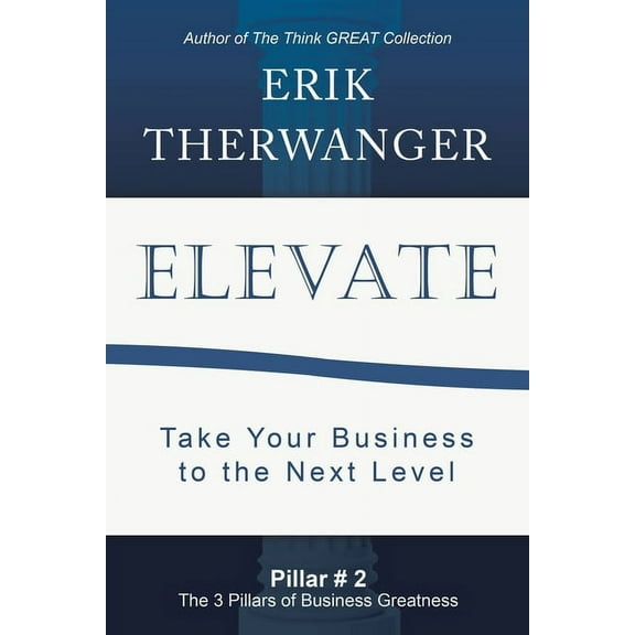 Elevate : Take Your Business to the Next Level (Paperback)