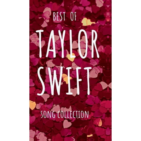 Best of Taylor Swift: Song collection, (Hardcover)