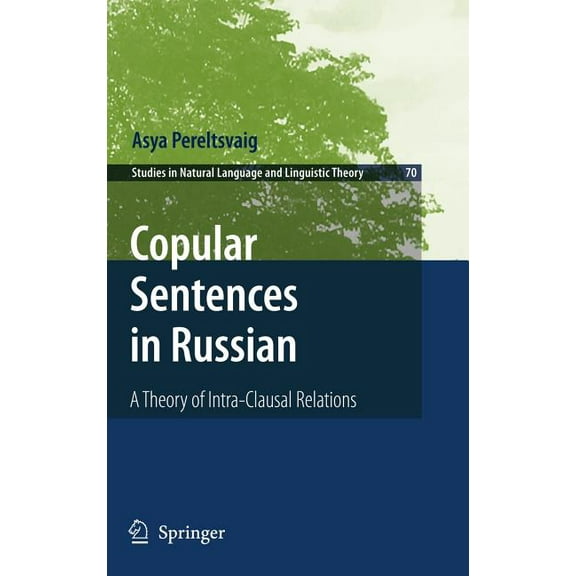 Studies in Natural Language and Linguist Copular Sentences in Russian: A Theory of Intra-Clausal Relations, Book 70, (Hardcover)
