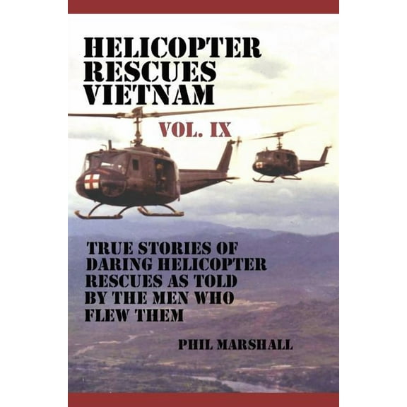 Helicopter Rescues Vietnam Volume IX (Paperback)