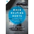 thumbnail image 1 of Pre-Owned When Helping Hurts: How to Alleviate Poverty Without Hurting the Poor... and Yourself (Paperback) 0802409989 9780802409980, 1 of 1