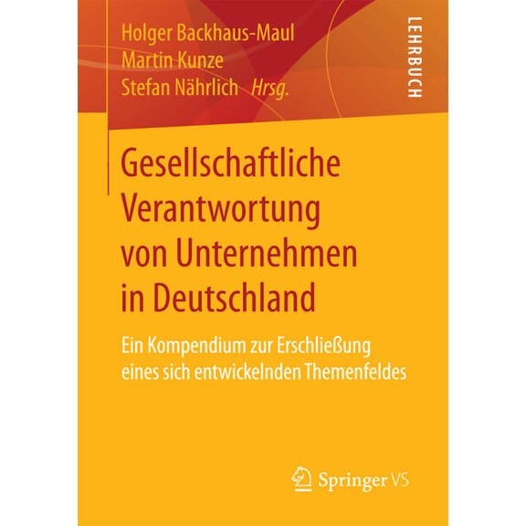 Gesellschaftliche Verantwortung Von Unternehmen in Deutschland: Ein Kompendium Zur Erschließung Eines Sich Entwickelnden, (Paperback)