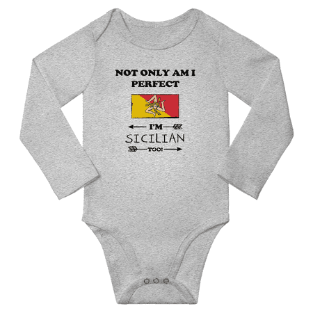 

Not Only am i Perfect I m Sicilian Too! Baby Long Sleeve Bodysuits Unisex Gifts (Gray 12 Months)
