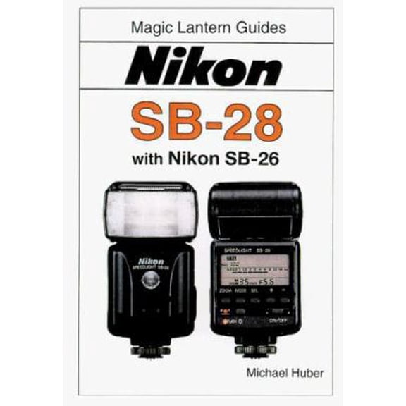 Pre-Owned Nikon Sb-28 Af Speedlight (Magic Lantern Guides) (Paperback) 1883403529 9781883403522