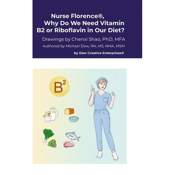 Nurse Florence(R), Why Do We Need Vitamin B2 or Riboflavin in Our Diet?, (Hardcover)