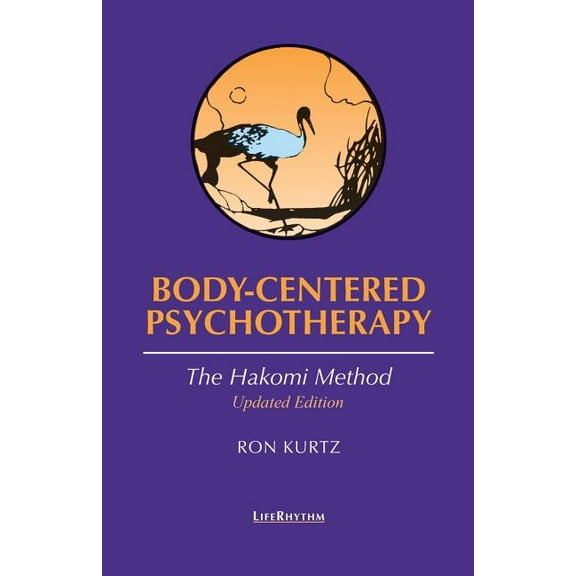 Body-Centered Psychotherapy: The Hakomi Method, (Paperback)