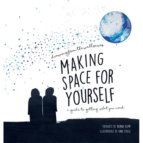 Drawing from the Well Making Space for Yourself: A guide to getting what you need, Book 1, (Hardcover)
