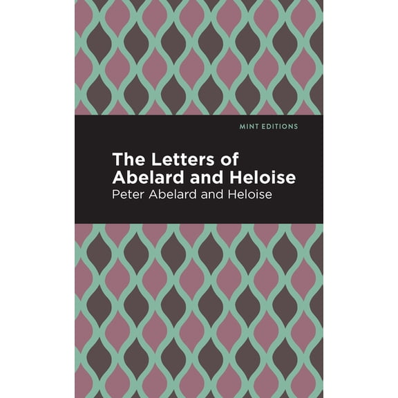 Mint Editions (in Their Own Words: Biogr The Letters of Abelard and Heloise, (Paperback)