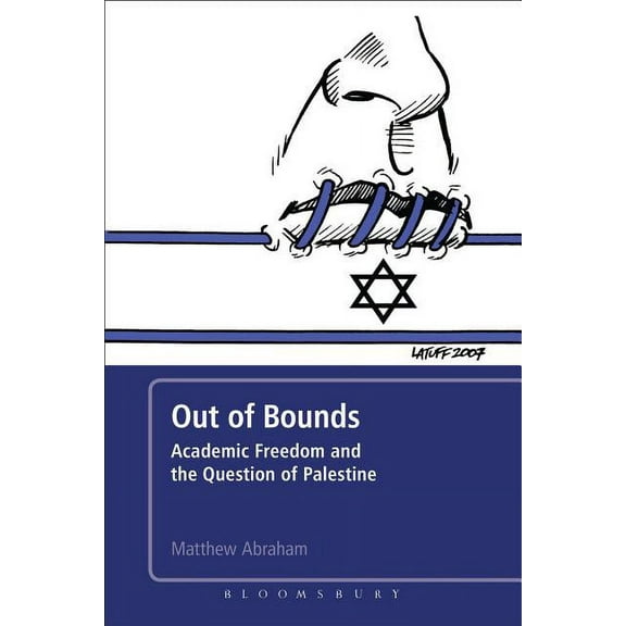 Out of Bounds: Academic Freedom and the Question of Palestine (Paperback)