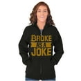 thumbnail image 3 of Funny Broke as a Joke No Money Humor Unisex Fleece Graphic Zip Up Hoodie Brisco Brands 4X, 3 of 5
