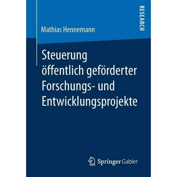 Steuerung Ãffentlich GefÃ¶rderter Forschungs‐ Und Entwicklungsprojekte, (Paperback)