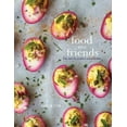 thumbnail image 2 of Food with Friends: The Art of Simple Gatherings: A Cookbook (Hardcover), 2 of 2