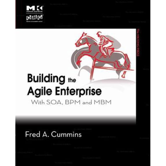 Pre-Owned Building the Agile Enterprise: With Soa, BPM and Mbm (Paperback) 0123744458 9780123744456