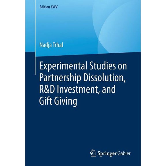 Edition Kwv Experimental Studies on Partnership Dissolution, R&d Investment, and Gift Giving, (Paperback)