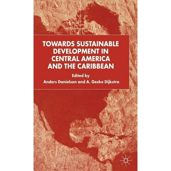 Towards Sustainable Development in Central America and the Caribbean, (Hardcover)