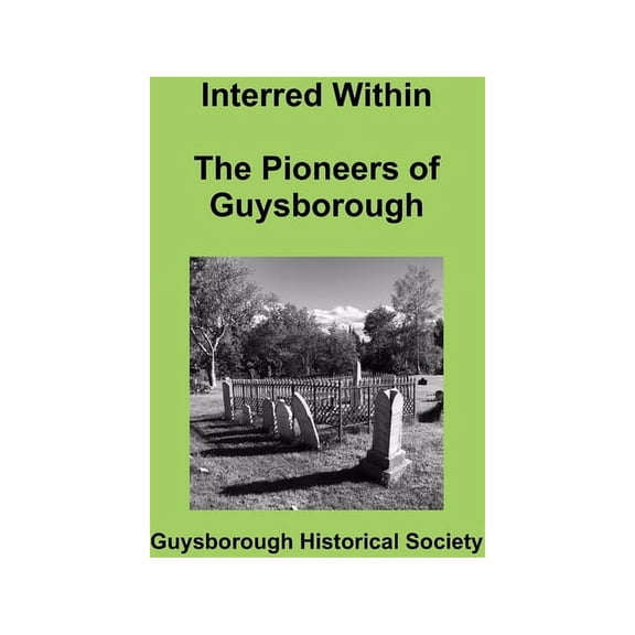 Interred Within The Pioneers of Guysborough (Paperback)