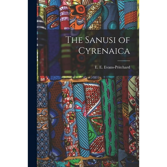 The Sanusi of Cyrenaica, (Paperback)