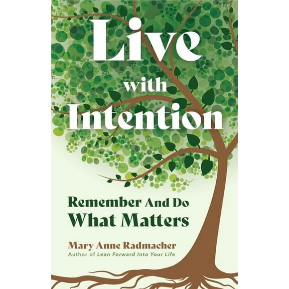 Live with Intention: Remember and Do What Matters (Positive Affirmations, New Age Thought, Motivational Quotes), (Paperback)