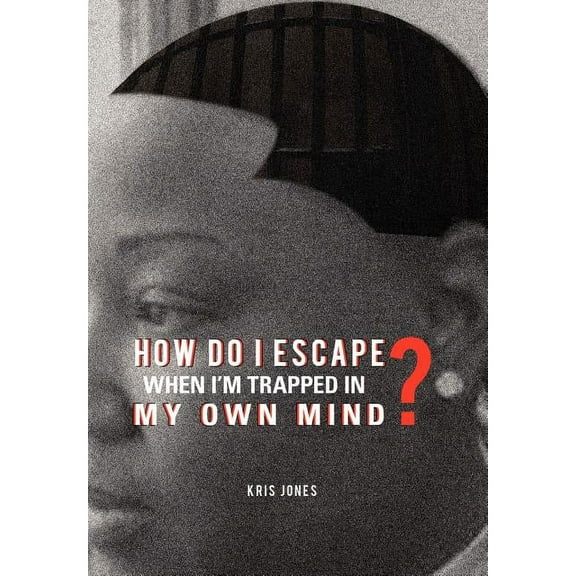 How Do I Escape When I'm Trapped in My Own Mind? (Hardcover)