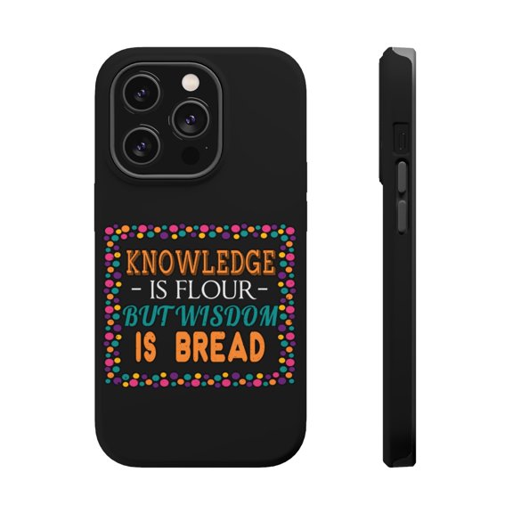DistinctInk Tough Case for Apple iPhone 15 PRO (6.1" Screen), Compatible with MagSafe Charging - Knowledge Is Flour Wisdom Is Bread