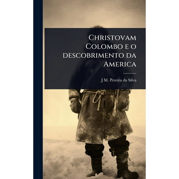 Christovam Colombo e o descobrimento da America, (Hardcover)