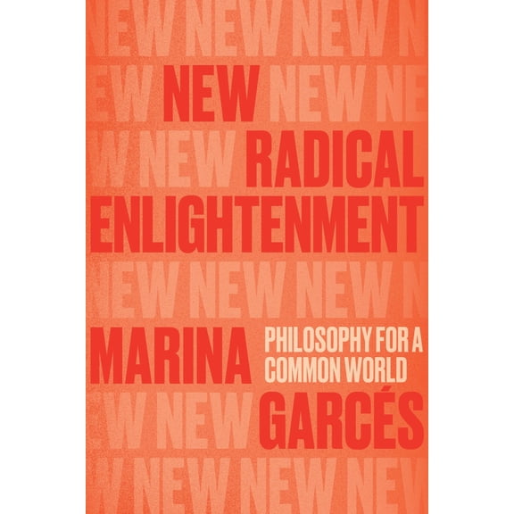 Pre-Owned New Radical Enlightenment : Philosophy for a Common World (Paperback)