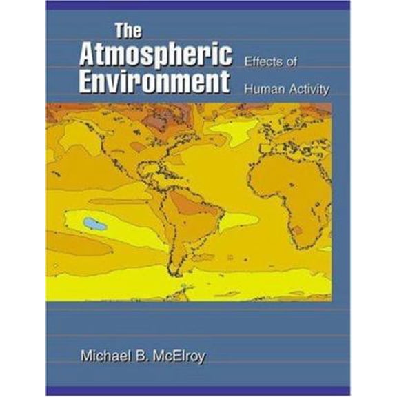 Pre-Owned The Atmospheric Environment: Effects of Human Activity (Hardcover) 0691006911 9780691006918