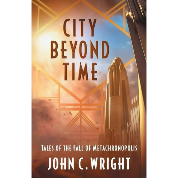 City Beyond Time: Tales of the Fall of Metachronopolis, (Paperback)