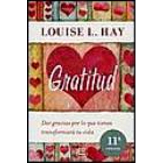 Libro GRATITUD DAR GRACIAS POR LO QUE TIENES TRANSFORMARA TU VIDA EDICIONES URANO LOUISE L HAY