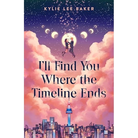 Pre-Owned I'll Find You Where the Timeline Ends (Hardcover) by Kylie Lee Baker