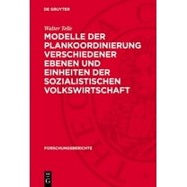 Forschungsberichte Modelle Der Plankoordinierung Verschiedener Ebenen Und Einheiten Der Sozialistischen Volkswirtschaft, Book 34, (Hardcover)