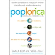 Pre-Owned Poplorica: A Popular History of the Fads, Mavericks, Inventions, and Lore That Shaped (Hardcover 9780060535315) by Martin J Smith, Patrick J Kiger