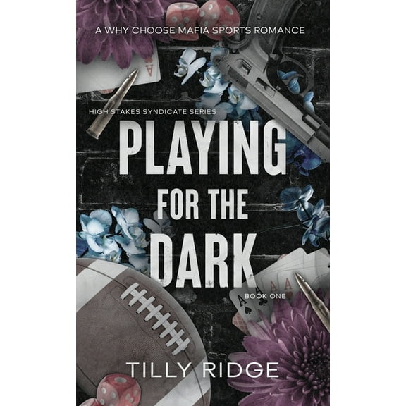 High Stakes Syndicate Playing for the Dark: A Why Choose Mafia Sports Romance, Book 1, (Paperback)