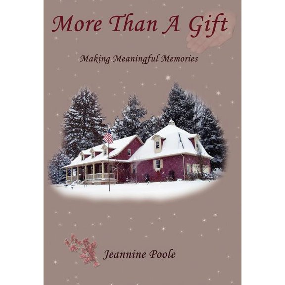 More Than a Gift: Creating Meaningful Memories (Hardcover)