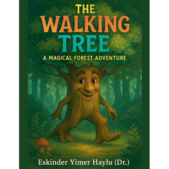 The Walking Tree: A Magical Forest Adventure, (Paperback)
