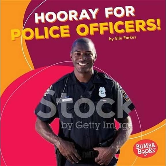Bumba Books (R) -- Hooray for Community Helpers!: Hooray for Police Officers! (Hardcover)