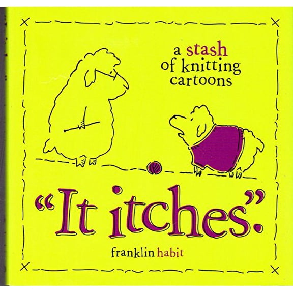 Pre-Owned It Itches: A Stash of Knitting Cartoons (Hardcover) 1596680938 9781596680937