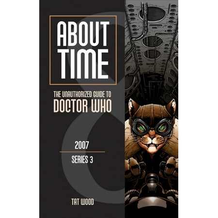 About Time 8: The Unauthorized Guide to Doctor Who (Series (Best Novels About Doctors)