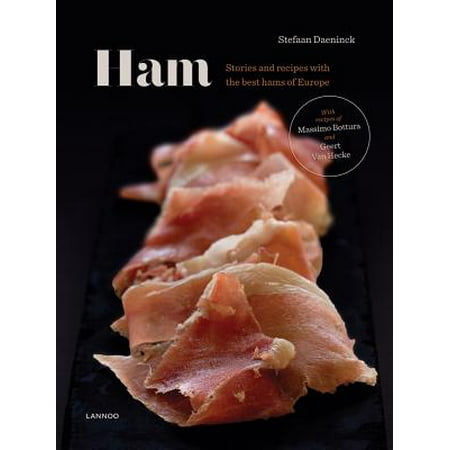 Ham : Stories and Recipes with the Best Hams of (Best Spiral Ham Glaze Recipe)